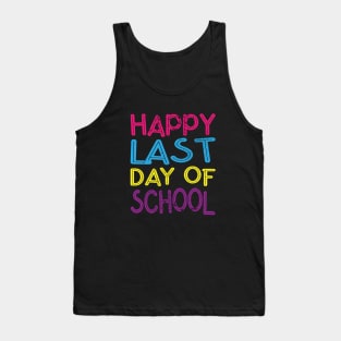 Happy last day of school Tank Top